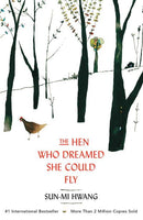 The Hen Who Dreamed She Could Fly Sun-Mi Hwang