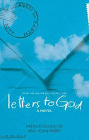 Letters to God A Novel Patrick Doughtie & John Perry