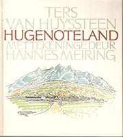 Hugenoteland Ters van Huyssteen Hannes Meiring