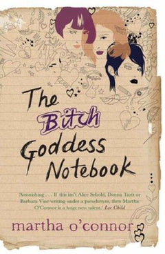 The Bitch Goddess Notebook Martha O'Connor