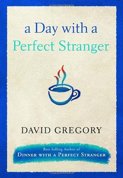 A Day with a Perfect Stranger  David Gregory