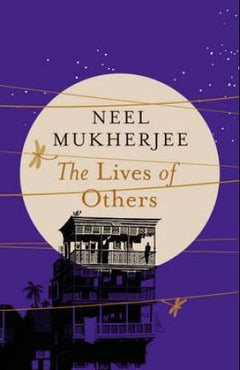 The Lives of Others  Neel Mukherjee