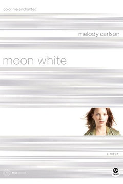 Moon White Color Me Enchanted Melody Carlson