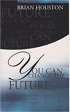 You can change the future Brian Houston