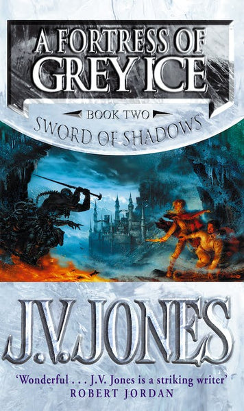 A Fortress of Grey Ice - J. V. Jones
