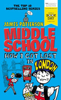 Middle School How I got lost in London James Patterson;