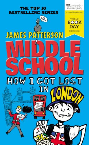 Middle School How I got lost in London James Patterson;