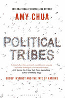 Political Tribes: Group Instinct and the Fate of Nations Chua, Amy