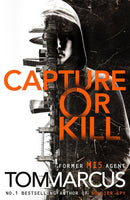 Capture Or Kill - Tom Marcus