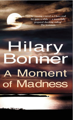 A Moment of Madness Hilary Bonner