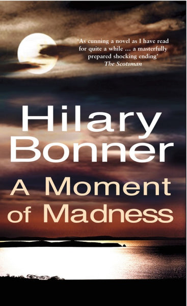 A Moment of Madness Hilary Bonner