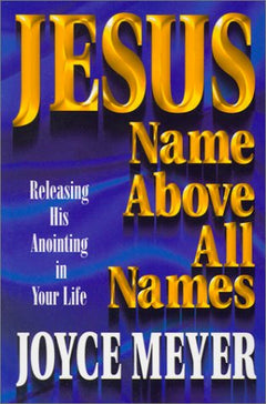 Jesus, name above all names Joyce Meyer