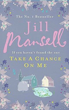 Take a Chance on Me Jill Mansell