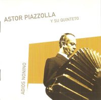 Astor Piazzolla Y Su Quinteto - Adios Nonino