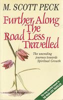 Further Along the Road Less Travelled  M. Scott Peck