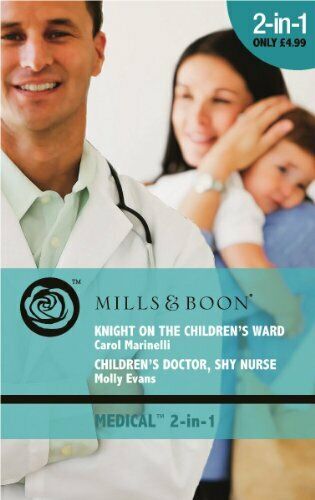 Knight on the Children's Ward Carol Marinelli Molly Evans