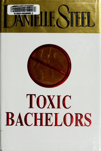 Toxic Bachelors Danielle Steel