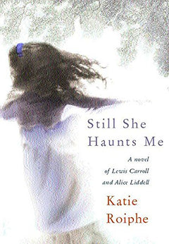 Still She Haunts Me Katie Roiphe