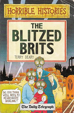 Horrible Histories The Blitzed Brits Terry Deary