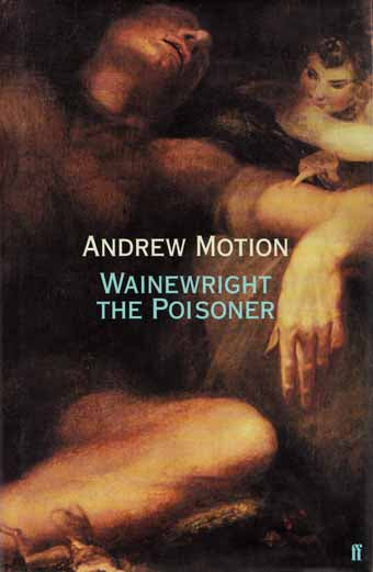 Wainewright the Poisoner - Andrew Motion