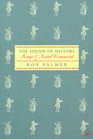 The Sound of History Songs and Social Comment Roy Palmer
