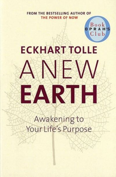 A New Earth Awakening to Your Life's Purpose Eckhart Tolle