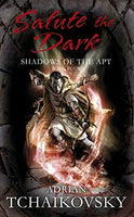 Salute the Dark Adrian Tchaikovsky