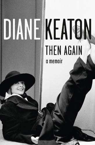Then Again Diane Keaton