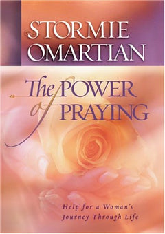 The Power of Praying Help for a Woman's Journey Through Life Stormie Omartian