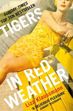 Tigers in Red Weather Liza Klaussmann