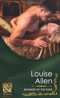 Ravished by the Rake (Mills & Boon Historical) Louise Allen