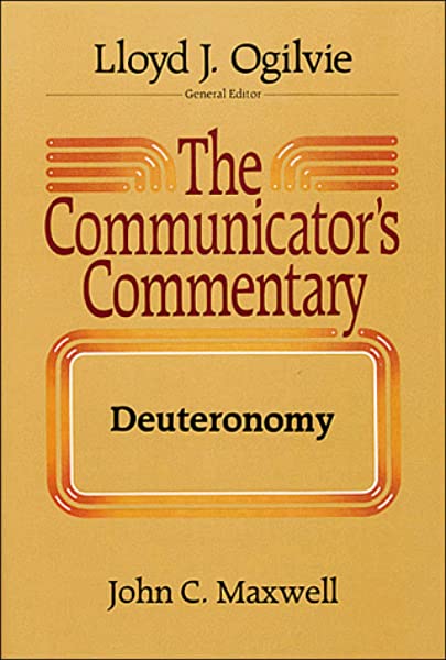 The Communicator's Commentary Deuteronomy John C. Maxwell