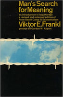 Man's Search for Meaning: An Introduction to Logotherapy, Revised and Enlarged Edition Viktor E. Frankl