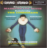 Khatchaturian, Kabalevsky, Tchaikovsky, Rimsky-Korsakov, Kiril Kondrashin, RCA Victor Symphony Orchestra - Masquerade Suite - The Comedians