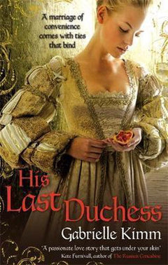 His Last Duchess Gabrielle Kimm