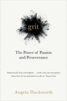 Grit: The Power of Passion and Perseverance Angela Duckworth