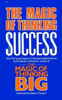Magic of Thinking Success David J. Schwartz