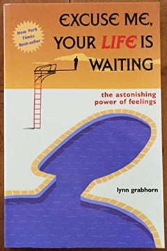 Excuse me, your life is waiting Lynn Grabhorn