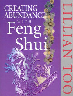Creating Abundance with Feng Shui Lillian Too