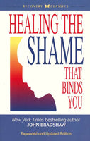 Healing the shame that binds you Bradshaw, John