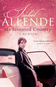 My Invented Country A Memoir Isabel Allende