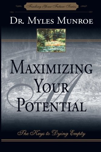 Maximizing Your Potential Myles Munroe
