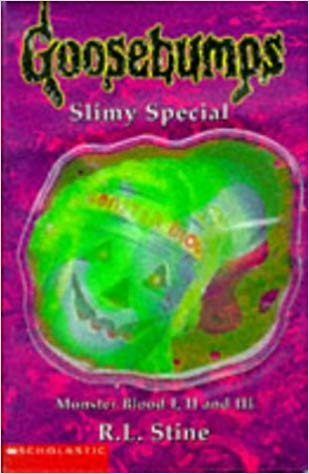 Goosebumps Slimy Special: Monster Blood I, II and III R.L. Stine