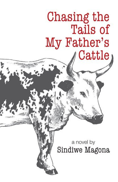 Chasing The Tails Of My Father's Cattle - Sindiwe Magona