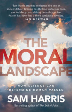 The Moral Landscape How Science Can Determine Human Values Sam Harris