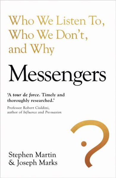 Messengers Who We Listen To, Who We Don't, and Why Stephen Martin Joseph Marks