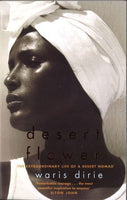 Desert Flower: The Extraordinary Journey of a Desert Nomad Waris Dirie & Cathleen Miller