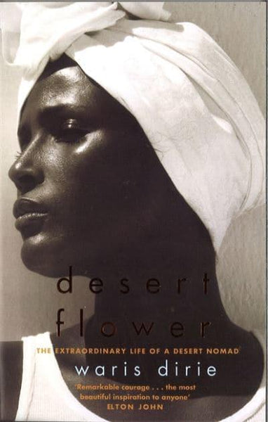 Desert Flower: The Extraordinary Journey of a Desert Nomad Waris Dirie & Cathleen Miller