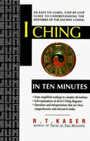 I Ching in Ten Minutes Richard T Kaser