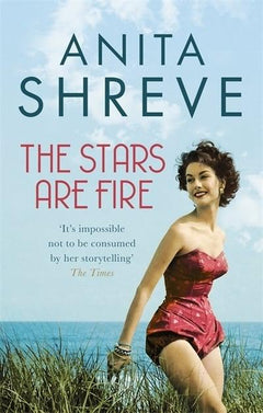 Stars Are Fire - Anita Shreve